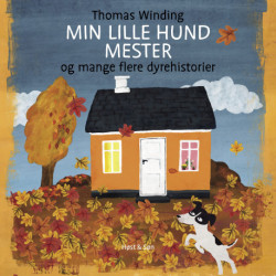 Min lille hund Mester og mange flere dyrehistorier