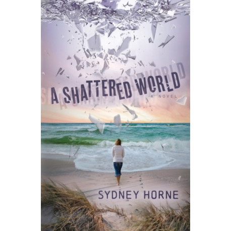 A Shattered World: A Novel