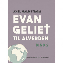 Evangeliet til alverden. Bind 2