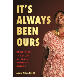 It’s Always Been Ours: Rewriting the Story of Black Women’s Bodies
