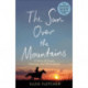 The Sun Over The Mountains: A Story of Hope, Healing and Restoration