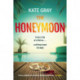 The Honeymoon: a completely addictive and gripping psychological thriller perfect for holiday reading