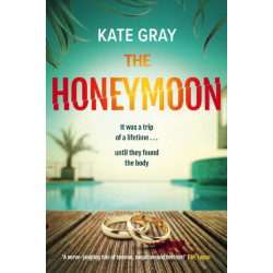 The Honeymoon: a completely addictive and gripping psychological thriller perfect for holiday reading