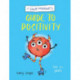 A Little Monster’s Guide to Positivity: A Child's Guide to Coping with Their Feelings