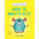 A Little Monster’s Guide to Mindfulness: A Child's Guide to Coping with Their Feelings