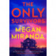 The Only Survivors: the tense, gripping thriller from the author of Reese Book Club pick THE LAST HOUSE GUEST