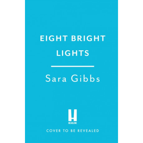 Eight Bright Lights: A warm, witty and HILARIOUS romance novel filled with lots of festive spirit!