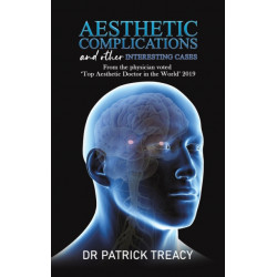 Aesthetic Complications and Other Interesting Cases: From the physician voted 'Top Aesthetic Doctor in the World' 2019