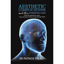 Aesthetic Complications and Other Interesting Cases: From the physician voted 'Top Aesthetic Doctor in the World' 2019