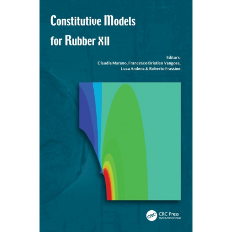 Constitutive Models for Rubber XII: Proceedings of the 12th European Conference on Constitutive Models for Rubber (ECCMR 2022), September 7–9, 2022, Milano, Italy