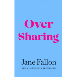 Over Sharing: The hilarious and sharply written new novel from the Sunday Times bestselling author