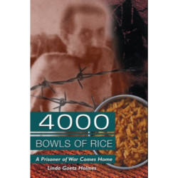 4000 Bowls of Rice: A Prisoner of War Comes Home