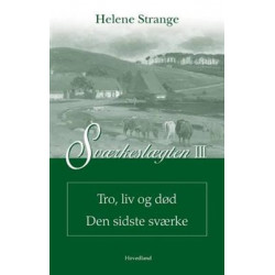 Sværkeslægten Tro, liv og død Den sidste Sværke