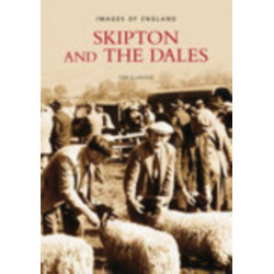 Skipton and the Dales: Images of England