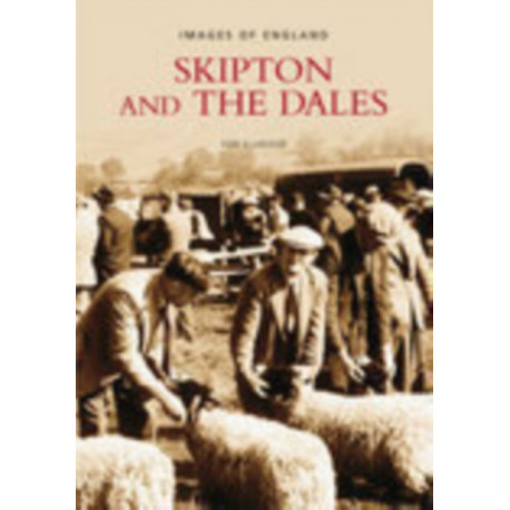 Skipton and the Dales: Images of England