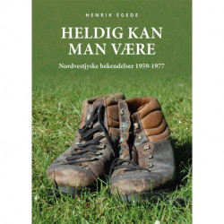 Heldig kan man være: Nordvestjyske bekendelser 1959-1977