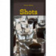 Shots