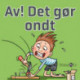 Av! Det gør ondt