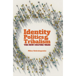 Identity Politics and Tribalism: The New Culture Wars
