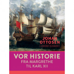 Vor historie. Fra Margrethe til Karl XII