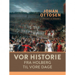 Vor historie. Fra Holberg til vore dage