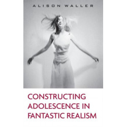 Constructing Adolescence in Fantastic Realism