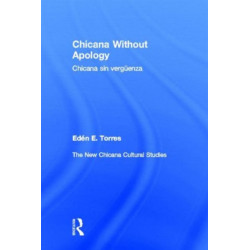 Chicana Without Apology: The New Chicana Cultural Studies