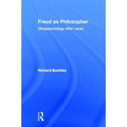 Freud as Philosopher: Metapsychology After Lacan