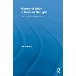 History of Islam in German Thought: From Leibniz to Nietzsche