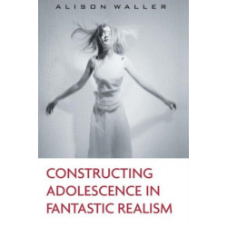 Constructing Adolescence in Fantastic Realism