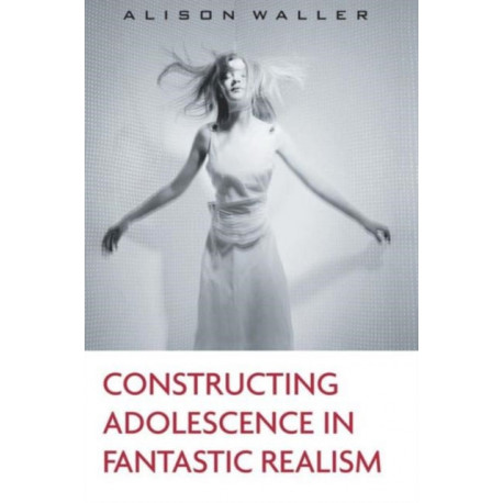 Constructing Adolescence in Fantastic Realism
