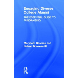 Engaging Diverse College Alumni: The Essential Guide to Fundraising