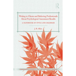 Writing to Clients and Referring Professionals about Psychological Assessment Results: A Handbook of Style and Grammar