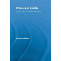 Internet and Society: Social Theory in the Information Age