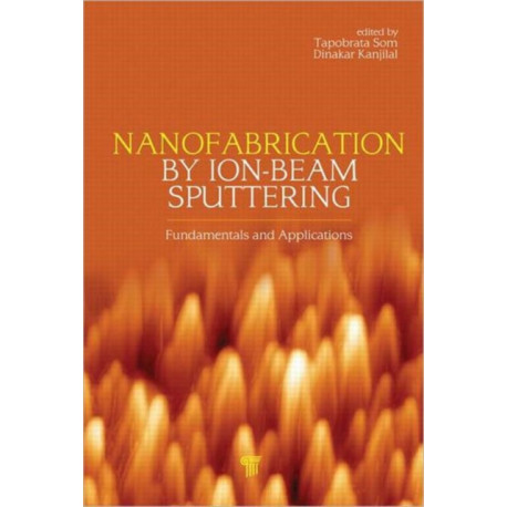 Nanofabrication by Ion-Beam Sputtering: Fundamentals and Applications