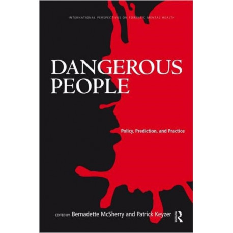 Dangerous People: Policy, Prediction, and Practice