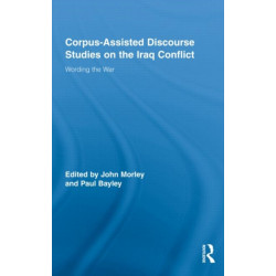 Corpus-Assisted Discourse Studies on the Iraq Conflict: Wording the War