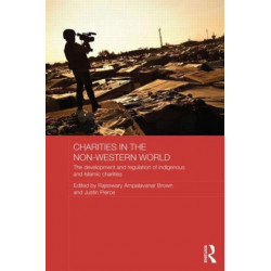 Charities in the Non-Western World: The Development and Regulation of Indigenous and Islamic Charities