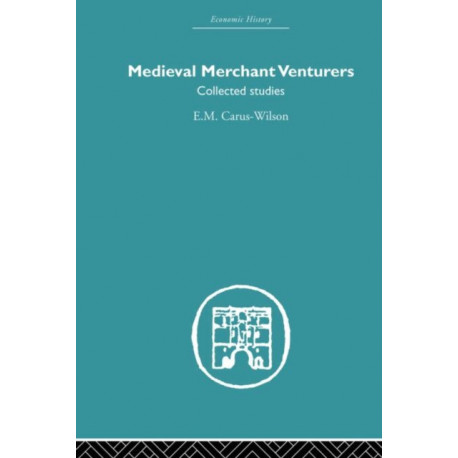 Medieval Merchant Venturers: Collected Studies