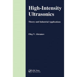 High-Intensity Ultrasonics: Theory and Industrial Applications