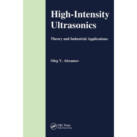 High-Intensity Ultrasonics: Theory and Industrial Applications