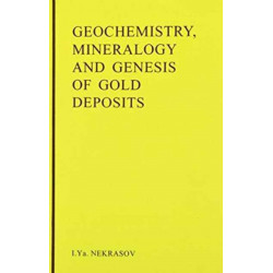 Geochemistry, Mineralogy and Genesis of Gold Deposits