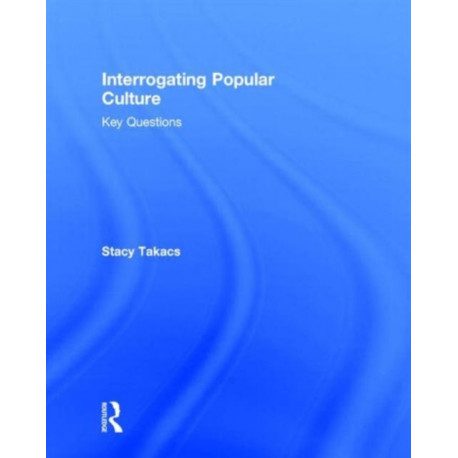 Interrogating Popular Culture: Key Questions