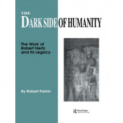The Dark Side of Humanity: The Work of Robert Hertz and its Legacy