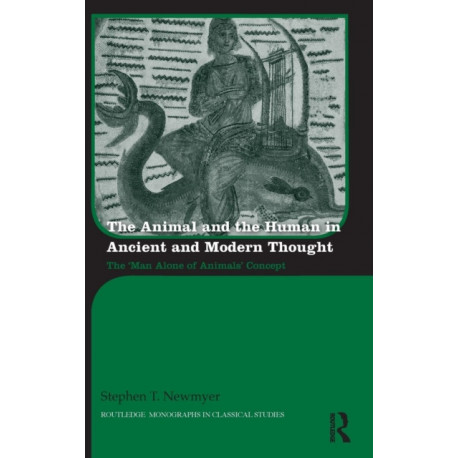 The Animal and the Human in Ancient and Modern Thought: The ‘Man Alone of Animals’ Concept