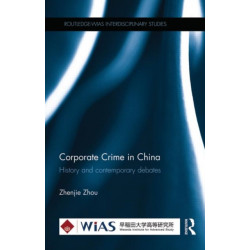 Corporate Crime in China: History and contemporary debates