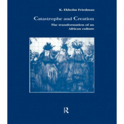 Catastrophe and Creation: The transformation of an African culture