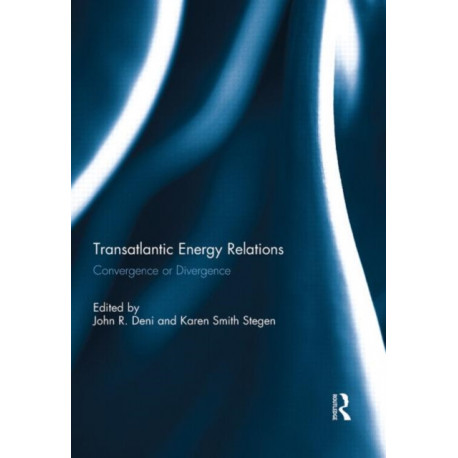 Transatlantic Energy Relations: Convergence or Divergence