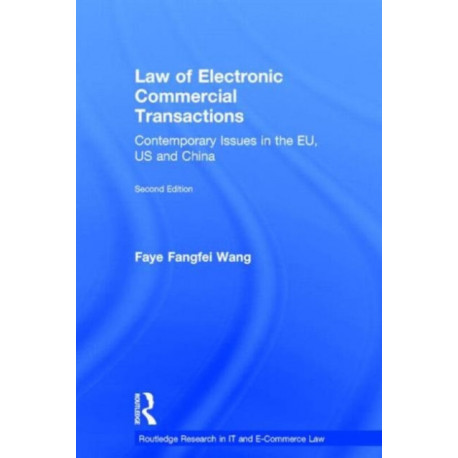 Law of Electronic Commercial Transactions: Contemporary Issues in the EU, US and China