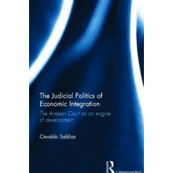 The Judicial Politics of Economic Integration: The Andean Court as an Engine of Development